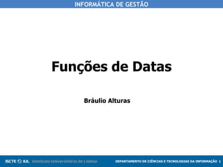 Funções de Datas Bráulio Alturas 