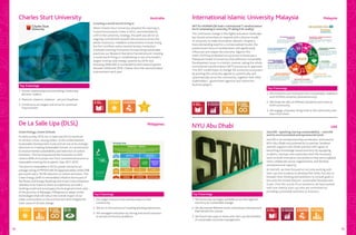 18 19
Creating a world worth living in
When Charles Sturt University adopted the Learning in
Future Environments Index in 2012, and embedded as
a KPI in the university strategy, the path was set for an
ongoing commitment towards best practice across the
whole-institution. Headline achievements include: being
the first certified carbon neutral tertiary institution;
Graduate Learning Outcomes incorporating sustainable
practices; our Research Narrative framed around ‘creating
a world worth living in;’ establishing in one of Australia’s
largest rooftop solar energy systems by 2019; and
investing $996,000 in sustainability and research grants
between 2009 and 2018. Charles Sturt has demonstrated
improvement each year.
startAD - Sparking startup sustainability – startAD
and its environmental entrepreneurial work
startAD is an entrepreneurship accelerator, anchored at
NYU Abu Dhabi and powered by its partner Tamkeen.
startAD supports Abu Dhabi and the UAE’s goals of
becoming a knowledge-based economy by equipping
students, startups, and corporates with the necessary
tools to build innovative new products that serve a global
need, collaborate across organizations, and develop
entrepreneurial capacity.
At startAD, we have focused on not only working with
start-ups and students to develop their skills, but also to
broaden their thinking and ambitions to include goals in
line with the United Nations’ Sustainable Development
Goals. Over the course of our existence, we have worked
with over twenty start-ups who are committed on
providing sustainable solutions to investors.
Green Energy, Green Schools
As early as May 2016, De La Salle Lipa (DLSL) anchored
its mission-vision, among others, to the United Nations
Sustainable Development Goals and set one of its strategic
directions to Creating Sustainable Futures, its commitment
to environmental sustainability and reduction of carbon
emissions. This has empowered the institution to shift
close to 80% of its power mix from conventional sources to
renewables starting the Academic Year 2017-2018.
The pivot to renewables in DLSL’s power mix led to an
average saving of PhP333,456.00 (approximately US$6,538)
per month and a 78.5% reduction in carbon emissions. This
Green Energy (shift to renewables) initiative forms part of
the Power and Energy Roadmap and Smart Cities initiatives
whereby DLSL hopes to share its experience, provide a
working model and accompany the local government units
of the province of Batangas, Philippines to adopt similar
technologies that will reduce the overall impact of our
urban communities on the environment and mitigate the
main cause of climate change.
WIT for HUMAN (W-hole I-nstitutional T-ransformation
for H-umanising U-niversity, M-aking A N-ovelty)
The continuous change in the higher education landscape
has forced universities to respond with a diverse model
of university to make themselves relevant. Despite a
more demanding need for a contextualised model, the
predominant force of neoliberalism still significantly
influences and shapes the outcome. Against this
trend, IIUM has embarked on a journey to showcase a
Malaysian model of university that addresses Sustainable
Development issues in a holistic manner, taking the whole
institutional transformation (WIT) process as its approach.
This WIT model hopes to change the university ecosystem
by pushing the university agenda to systemically and
systematically serve the community, together with other
stakeholders - government agencies and industries/
business players.
Strategy Map
EDUCATING FOR
SUSTAINABLE  INCLUSIVE
DEVELOPMENT
EDUCATING FOR
EQUITY  JUSTICE
Embracing Our
Shared Humanity
 Championing
Social Inclusion
and Justice
Initiatives
Driving Social
Innovation in
Quality
Education
Creating
Sustainable
Futures
Engaging Diverse
Stakeholders
in Our Shared
Mission
PEOPLE POLICY PLATFORM
FINANCE
Conﬁdence
in Our Faith
Conviction in Our
Communion in Mission
Competence
in Our Service
Inspired by our faith in God, by our Catholic traditions, and by the charism of St. John Baptist De La Salle,
educational innovator par excellence, we, together and by association, are committed to give quality
human and Christian education to all, building a society founded on equity  justice,
and on sustainable  inclusive development.
MISSION - VISION
STRATEGIC
INTENTS
VALUES
STRATEGIC
DIRECTIONS
CORE
PROCESS1962 J.P. Laurel Hwy.
Lipa City, Batangas,
Philippines 4217
www.dlsl.edu.ph
2.0
Unleashing Possibilities
Charles Sturt University
NYU Abu DhabiDe La Salle Lipa (DLSL)
International Islamic University Malaysia
1.	Human relationships are everything. Involve key
decision-makers.
2.	Measure, measure, measure – set your baselines.
3.	Continue to set targets and strive for continual
improvement.
Top 3 learnings
1.	We found new synergies available across the regional
economy for sustainable change.
2.	We discovered different forms of hardware development
that benefit the climate.
3.	We found new ways to share with start-ups the benefits
of sustainable corporate management.
Top 3 learnings
1.	Our larger mission is the transformation of the
community.
2.	We are in the business of creating learning experiences.
3.	We reimagine education by driving real world solutions
to actual community problems.
Top 3 learnings
1.	We transform our institution into a sustainable, Sejahtera
and HUMAN university (humaniversity).
2.	We break the silos of different disciplines and unite as
IIUM community.
3.	We engage, empower, bring smile to the community and
learn from them.
Top 3 learnings
Australia
Philippines
UAE
Malaysia
 