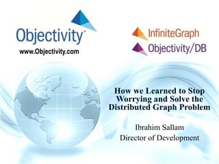 www.Objectivity.com
Ibrahim Sallam
Director of Development
 