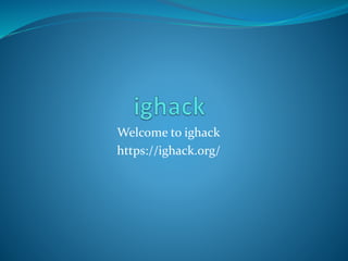 Welcome to ighack
https://ighack.org/
 