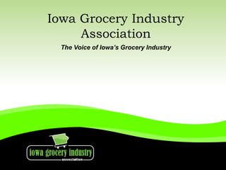 • Blue
Ribbon
• Sponsor
Blue Ribbon
Sponsor
The Voice of Iowa’s Grocery Industry
Iowa Grocery Industry
Association
 