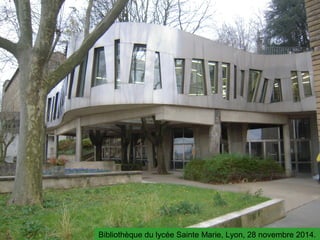 Bibliothèque du lycée Sainte Marie, Lyon, 28 novembre 2014.
 