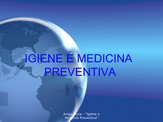 Avigo Ricca - &quot;Igiene e Medicina Preventiva&quot; IGIENE E MEDICINA PREVENTIVA 