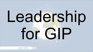 Leadership
for GIP

 