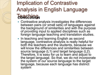 Implication of Contrastive Analysis in English Language Teaching | PPTX