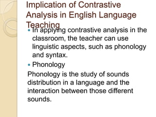 Implication of Contrastive Analysis in English Language Teaching | PPTX