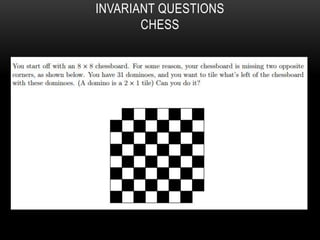 INVARIANT QUESTIONS
CHESS
 
