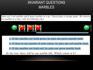 INVARIANT QUESTIONS
MARBLES
 
