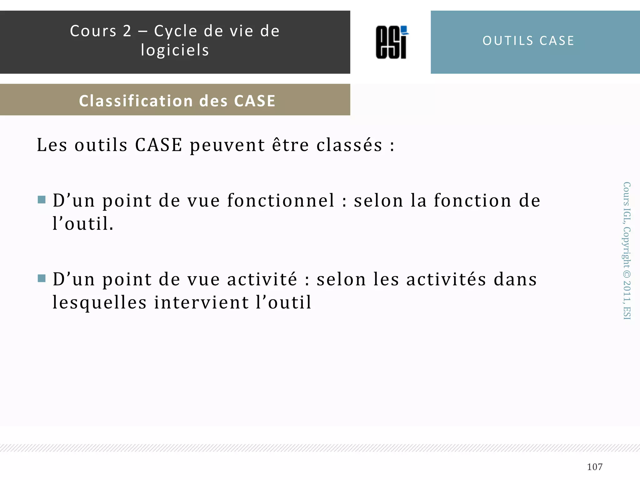 Méthodologie complèteIdentification rapide des risquesLargement adoptée en entrepriseIntégration avec UMLSéparation concise des phases et des livrablesDes formations / livres / tutoriaux disponiblesSection 5 – méthodologie up102Cours 2 – Cycle de vie de logicielsUP – Avantages