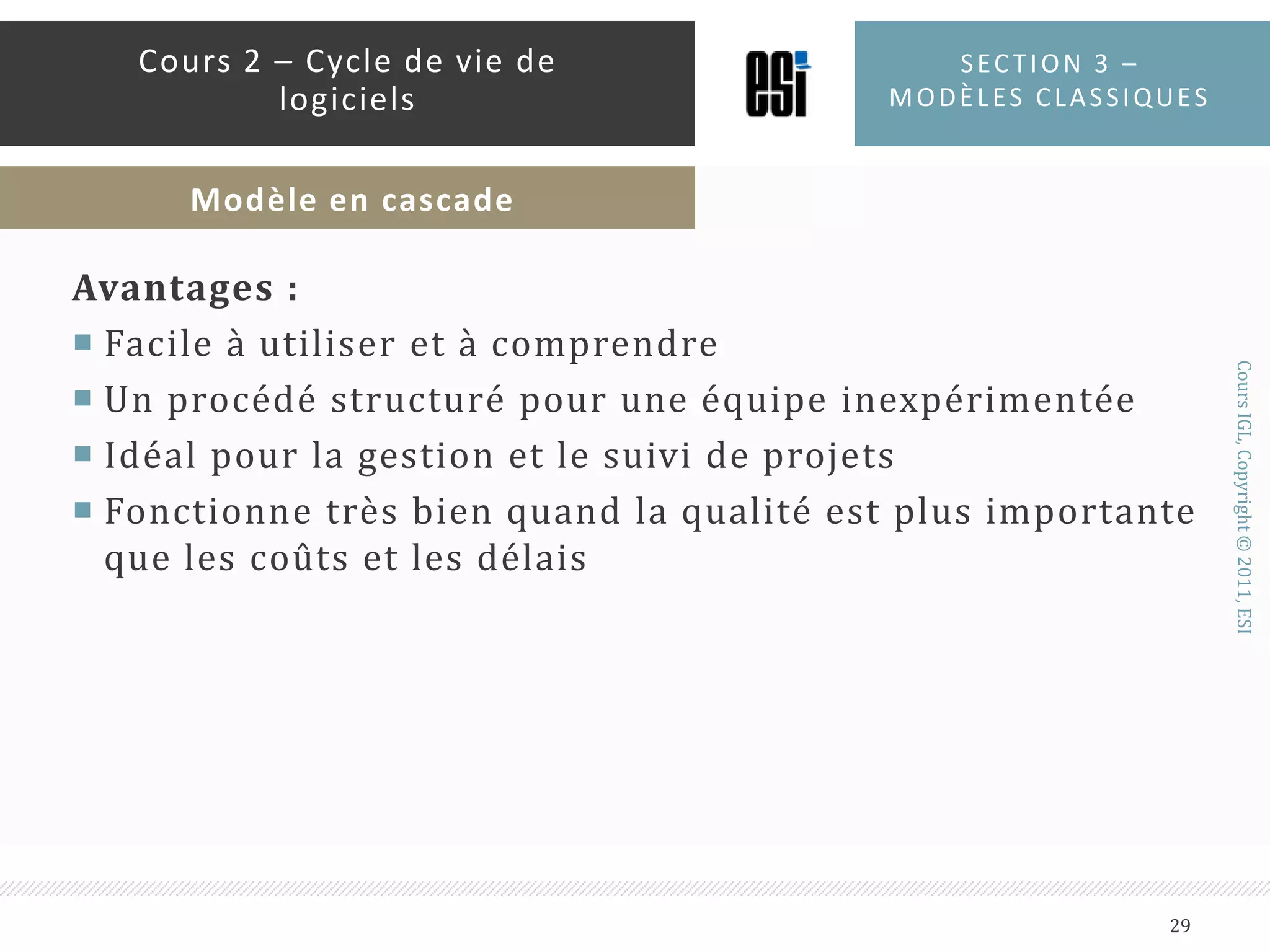 Section 3 – modèles classiques28Cours 2 – Cycle de vie de logicielsModèle en cascade