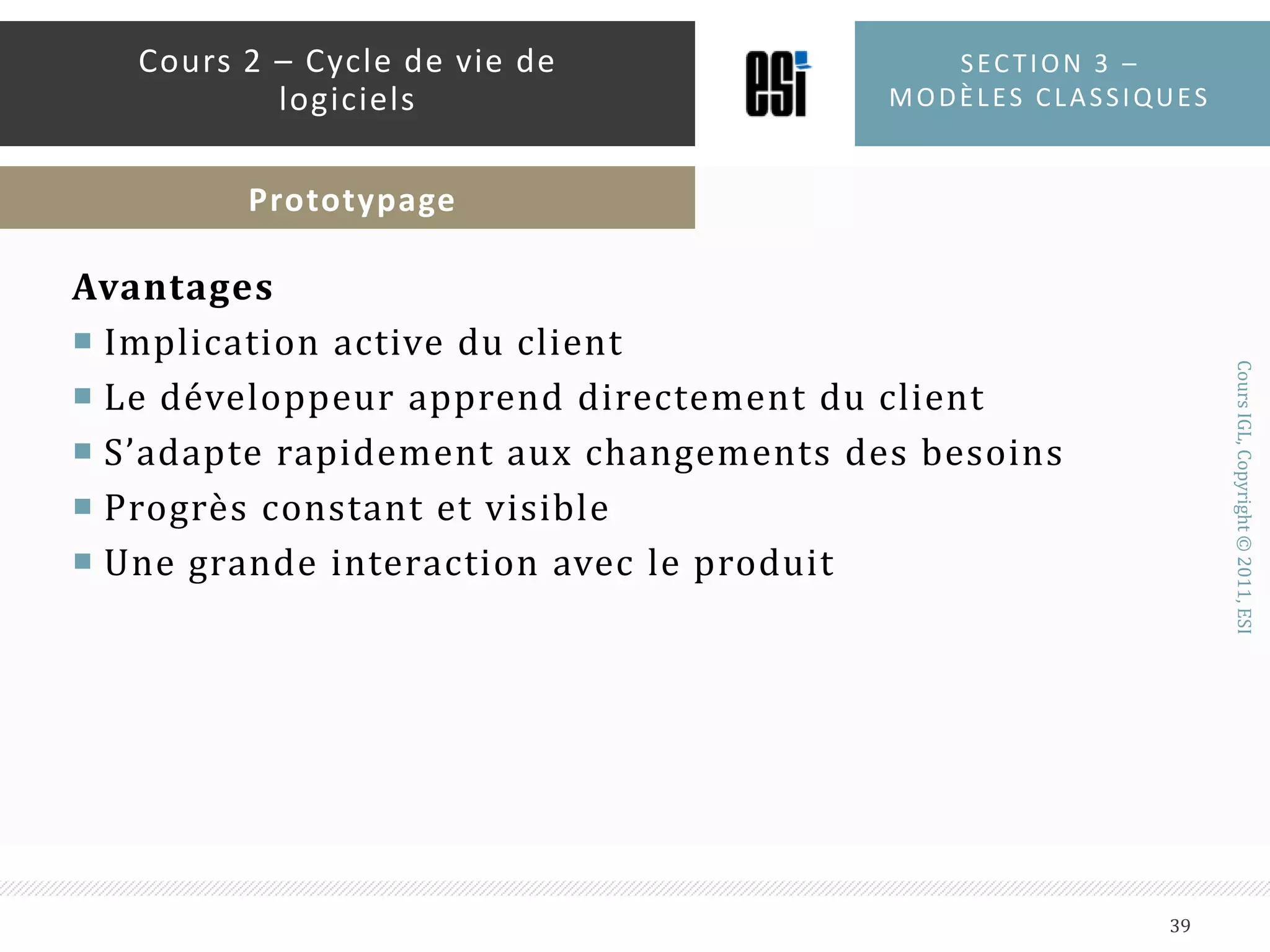 Section 3 – modèles classiques38Cours 2 – Cycle de vie de logicielsPrototypage