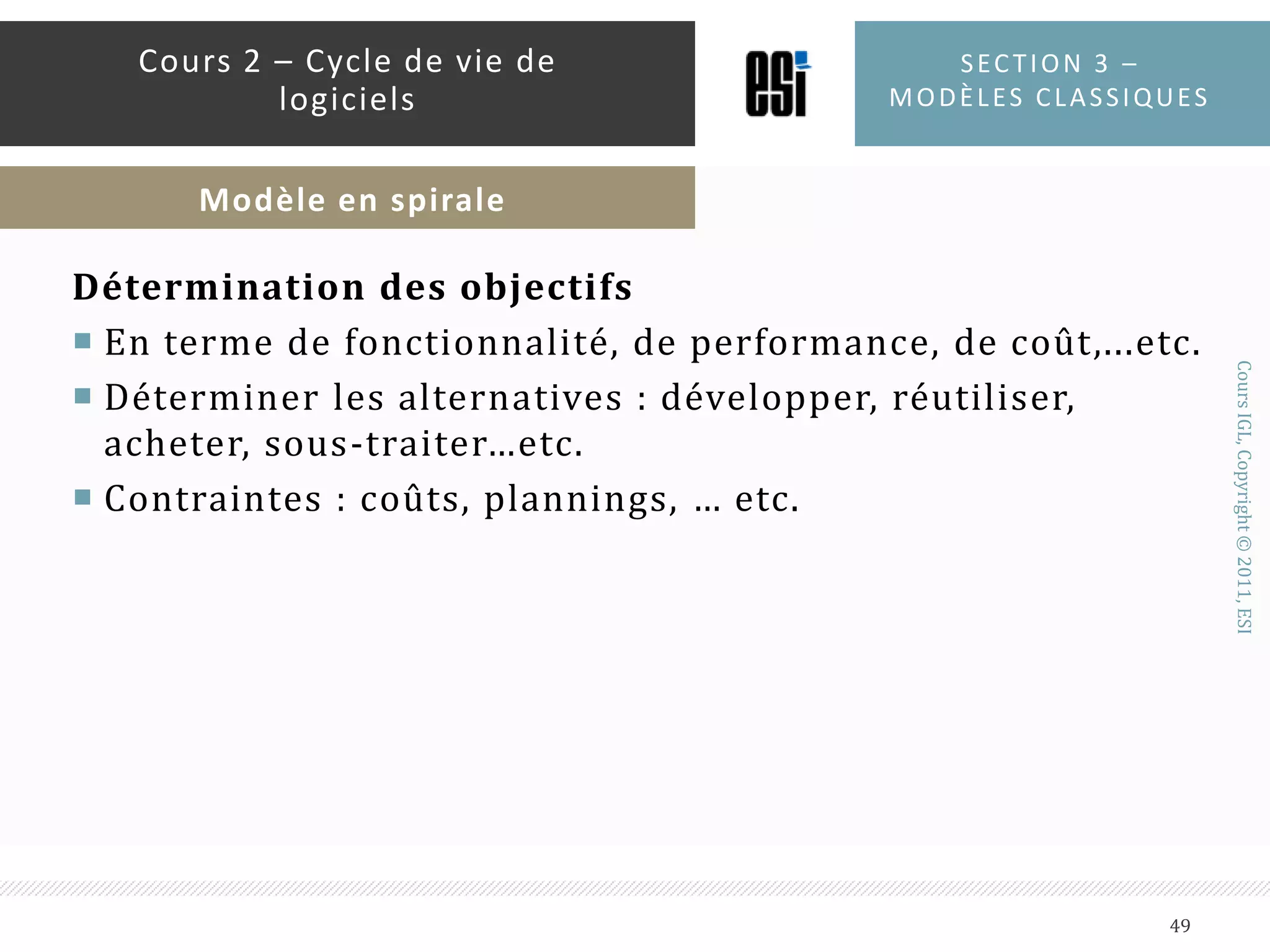 Section 3 – modèles classiques48Cours 2 – Cycle de vie de logicielsModèle en spirale