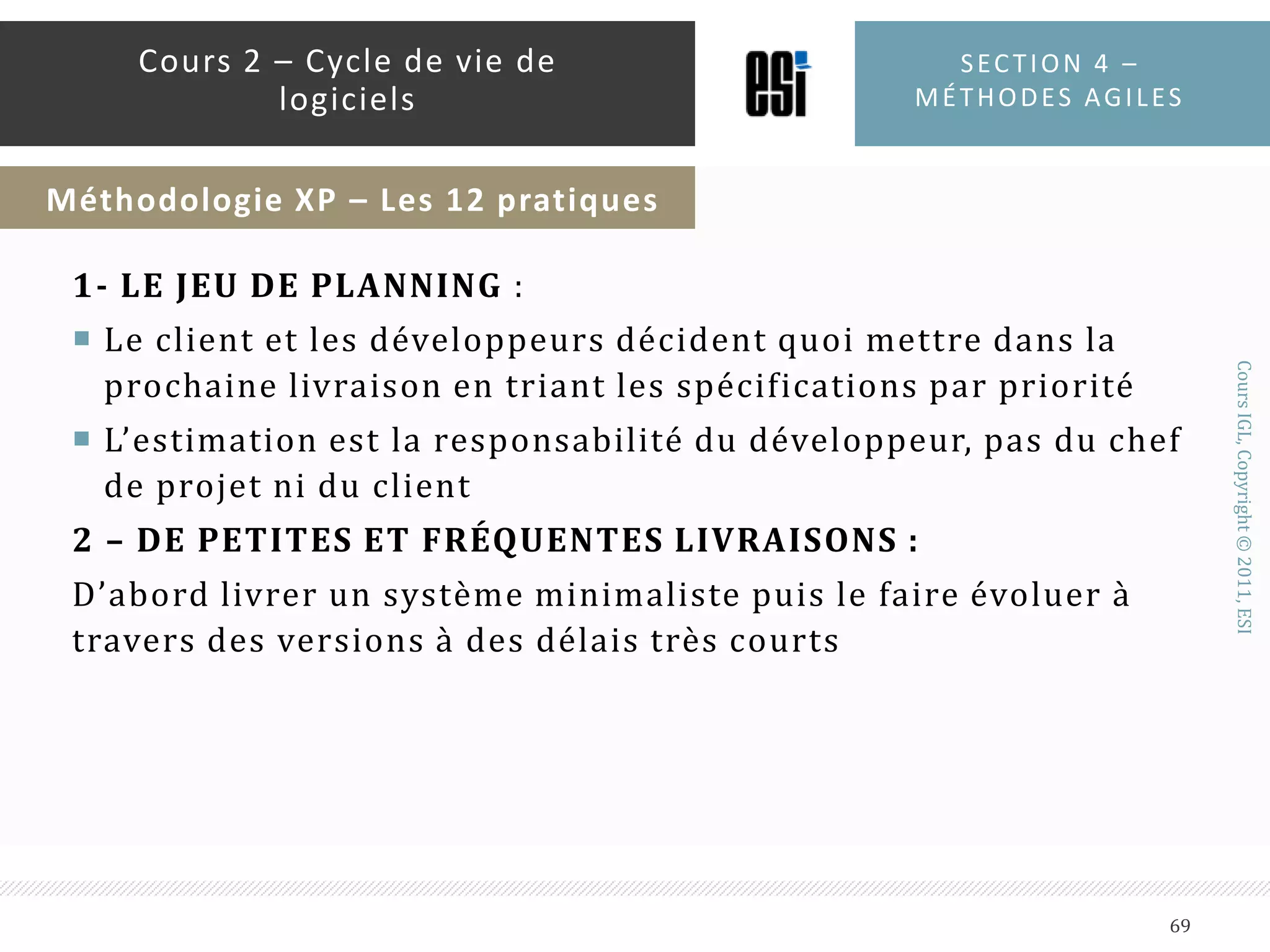 Section 4 – méthodes agiles67Cours 2 – Cycle de vie de logicielsMéthodologie XP - Fondamentaux