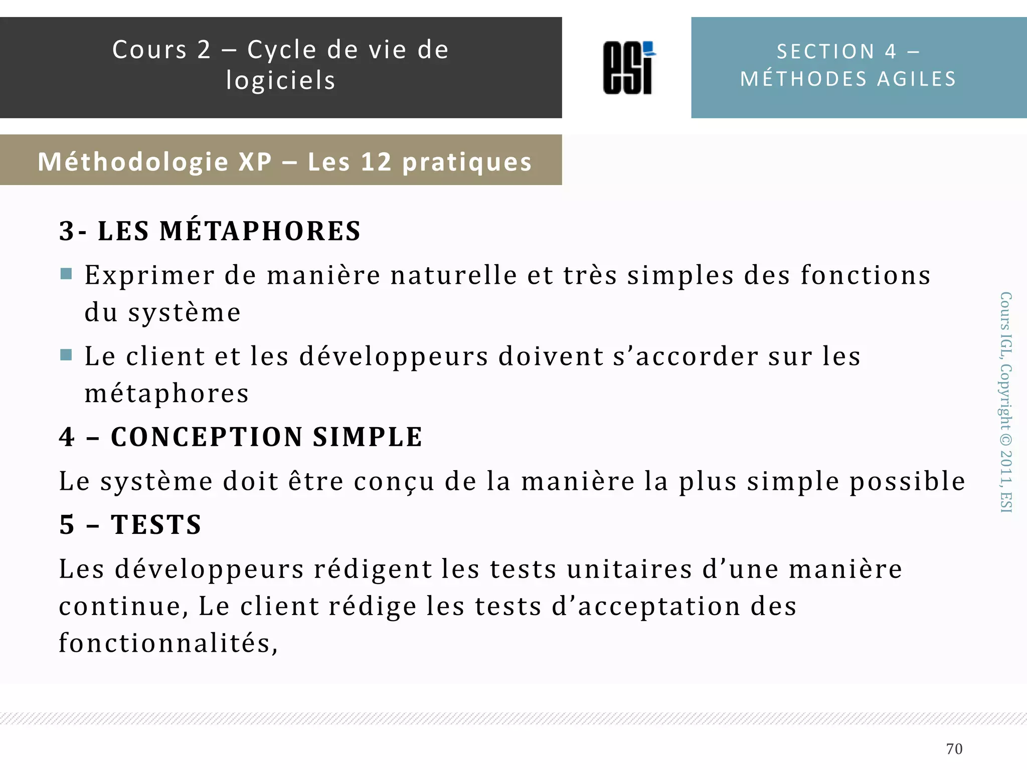 Section 4 – méthodes agiles68Cours 2 – Cycle de vie de logicielsMéthodologie XP – Principales activités