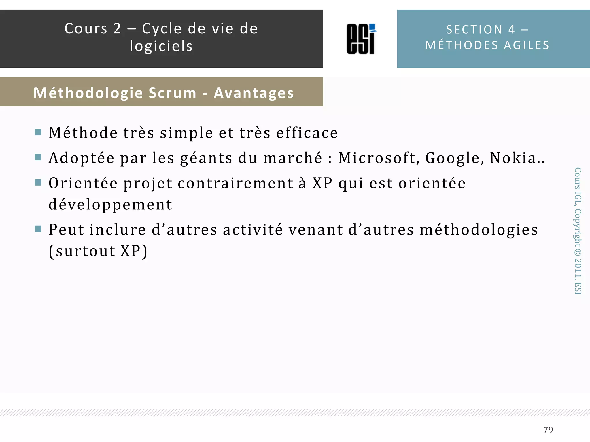 Section 4 – méthodes agiles77Cours 2 – Cycle de vie de logicielsMéthodologie Scrum - Principes