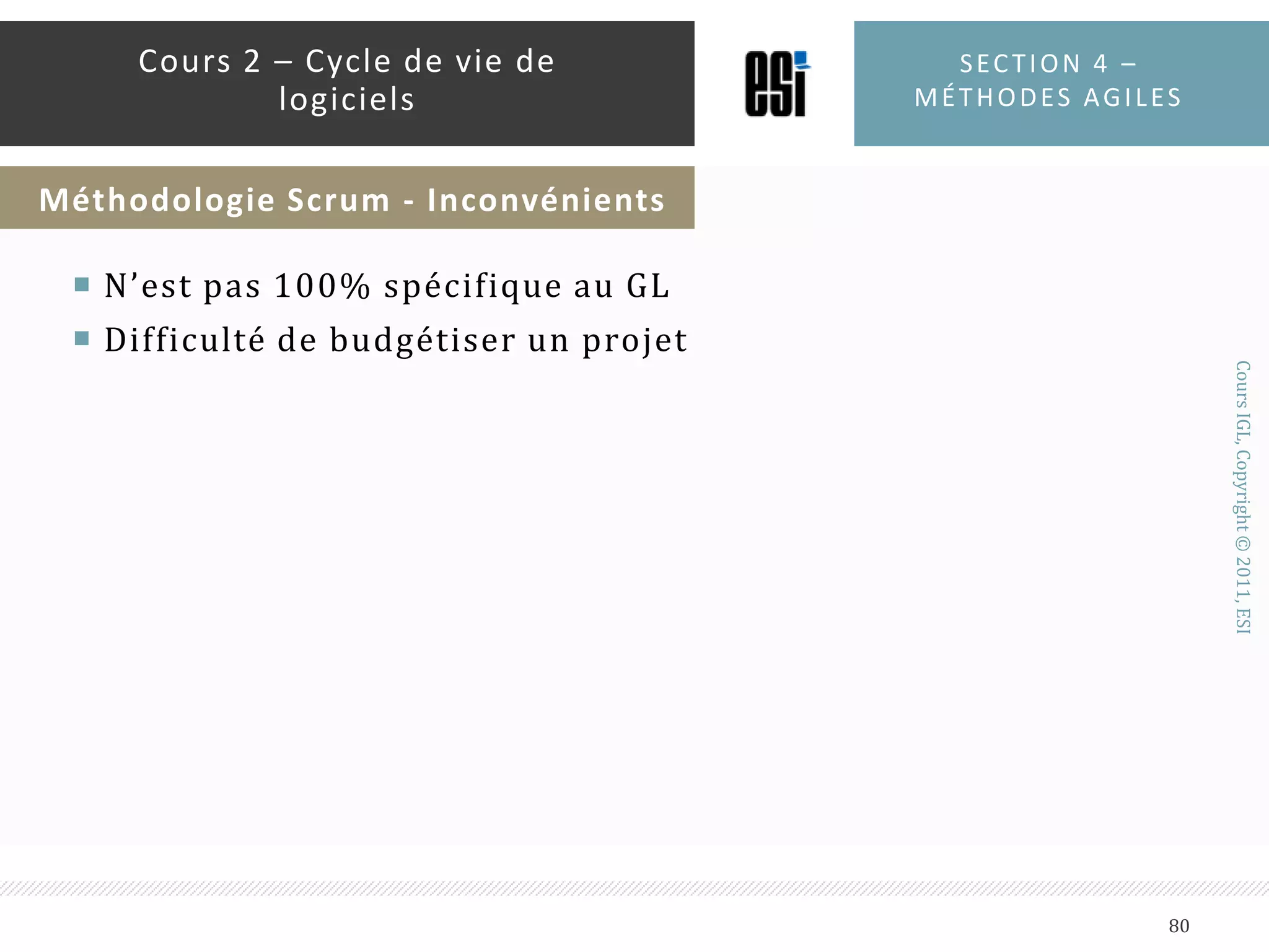 Section 4 – méthodes agiles78Cours 2 – Cycle de vie de logicielsMéthodologie Scrum - Principes