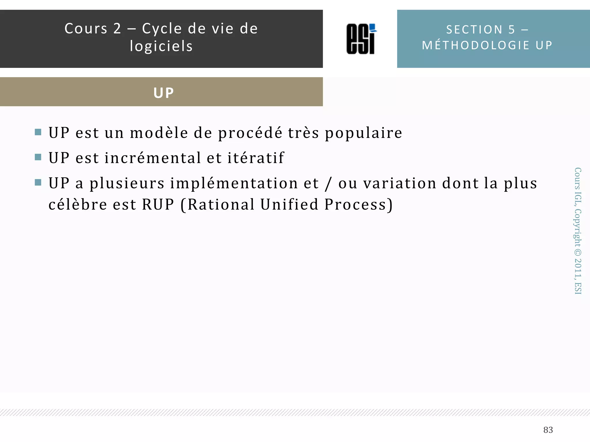 Cycles de vie de logiciels81Cours iglSection 4 : Débat (10 mns)Quelles sont les différences entre une méthode agile et une méthode classique ?