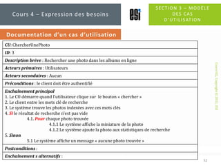 Section 3 – Modèle des cas d’utilisation<br />52<br />Cours 4 – Expression des besoins<br />Documentation d’un cas d’utili...