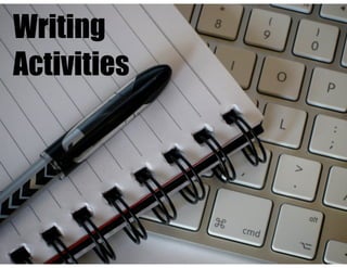 Writing
Activities
 