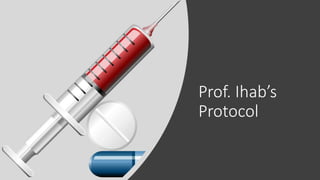 Prof. Ihab’s
Protocol
 