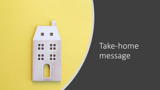 Take-home
message
 