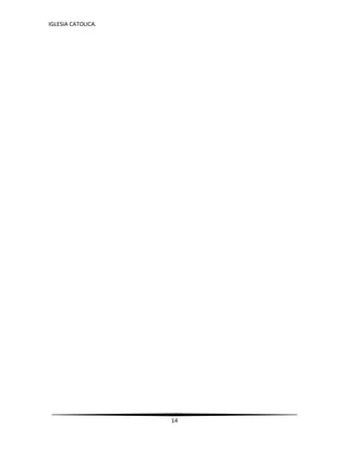 IGLESIA CATOLICA.
14
 