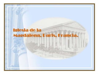 Iglesia de la Magdalena, Paris, Francia.