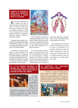15 IGLESIA NIVARIENSE
En las Casas Capitulares de
La Laguna tuvo lugar la
rueda de prensa para presentar el
cartel y el lo...