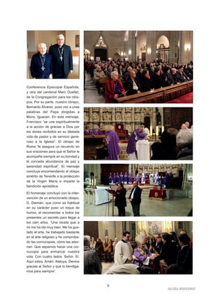 5
IIGGLLEESSIIAA NNIIVVAARRIIEENNSSEE
Conferencia Episcopal Española,
y otra del cardenal Marc Ouellet,
de la Congregación...
