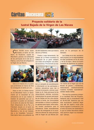 Cáritas Diocesana
Casi 39.000 euros serán
enviados al barrio de Dar
Naïm, de Nuakchot, capital de
Mauritania, gracias a la...