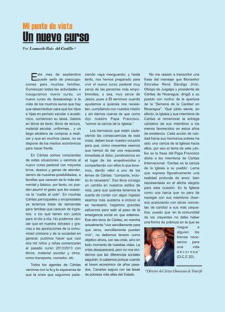 Mi punto de vista
Un nuevo curso
Por LeonardoRuiz del Castillo*
Este mes de septiembre
puede serlo de preocupa-
ciones para muchas familias.
Comienzan todas las actividades e
inauguramos nuevo curso; un
nuevo curso de desasosiego a la
vista de los muchos euros que hay
que desembolsar para que los hijos
e hijas en periodo escolar o acadé-
mico, comiencen su tarea. Gastos
en libros de texto, libros de lectura,
material escolar, uniformes... y un
largo etcétera de compras a reali-
zar y que en muchos casos, no se
dispone de los medios económicos
para hacer frente.
En Cáritas somos conscientes
de estas situaciones y venimos al
nuevo curso pastoral con mayores
bríos, deseos y ganas de atender,
dentro de nuestras posibilidades, a
familias que carecen de lo más ele-
mental y básico; por tanto, no pue-
den asumir el gasto que les ocasio-
na la “vuelta al cole”. En muchas
Cáritas parroquiales y arciprestales
ya tenemos listas de demandas
para familias que carecen de ingre-
sos, o los que tienen son justos
para el día a día. No podemos olvi-
dar que en nuestra diócesis y gra-
cias a las aportaciones de la comu-
nidad cristiana y de la sociedad en
general, pudimos hacer que casi
dos mil niños y niñas comenzaran
el pasado curso 2012/2013 con
libros, material escolar y otros,
como transporte, comedor, etc.
Todos los agentes de Cáritas
venimos con la fe y la esperanza de
que la crisis que seguimos pade-
ciendo vaya menguando; y hasta
tanto, nos hemos preparado para
vivir el nuevo curso pastoral muy
cerca de las personas más empo-
brecidas, o sea, muy cerca de
Jesús, pues a Él servimos cuando
ayudamos a quienes nos necesi-
tan, cumpliendo con nuestra misión
y sin darnos cuenta de que como
dijo nuestro Papa Francisco,
“somos la caricia de la Iglesia.”
Los hermanos que están pade-
ciendo las consecuencias de esta
crisis, deben tocar nuestro corazón
para que, como creyentes veamos
que hemos de dar una respuesta
inmediata al dolor, poniéndonos en
el lugar de los empobrecidos y
compartiendo con ellos lo que tene-
mos, dando valor a uno de los
lemas de Cáritas: “comparte, inclu-
so lo necesario”. Eso lleva consigo
un cambio en nuestros estilos de
vida, para que quienes tenemos la
suerte de contar con algún ingreso
seamos más austeros e incluso si
es necesario, hagamos grandes
esfuerzos para salir al paso de la
emergencia social en que estamos.
Ese otro lema de Cáritas, en marcha
actualmente “vive sencillamente para
que otros, sencillamente puedan
vivir”, no debemos tenerlo como
objetivo ahora, con las crisis, sino en
todo momento de nuestras vidas. La
crisis desaparecerá, pero no nos olvi-
demos que las diferencias sociales
seguirán; lo sabemos porque cuando
el boom económico de años pasa-
dos, Canarias seguía con las tasas
de pobreza más altas del Estado.
No me resisto a transcribir una
frase del mensaje que Monseñor
Sócrates René Sándigo Jirón,
Obispo de Juigalpa y presidente de
Cáritas de Nicaragua, dirigió a su
pueblo con motivo de la apertura
de la “Semana de la Caridad en
Nicaragua”: “Qué júbilo siente, en
efecto, la Iglesia y sus miembros de
Cáritas al rememorar la entrega
caritativa de sus miembros a los
menos favorecidos en estos años
de existencia. Cada acción de cari-
dad hacia sus hermanos pobres ha
sido una caricia de la Iglesia hacia
ellos, por eso el lema de este jubi-
leo es la frase del Papa Francisco
dicha a los miembros de Caritas
Internacional: ‘Caritas es la caricia
de la Iglesia a su pueblo’. Lema
que expresa figurativamente una
realidad profunda de amor, bien
representada en el afiche elegido
para esta ocasión: Es la Iglesia
como una barca que no para de
navegar con sus miembros diver-
sos acariciando con obras concre-
tas de caridad a sus más peque-
ños, puesto que ‘en la comunidad
de los creyentes no debe haber
una forma de pobreza en la que se
niegue a
alguien los
bienes nece-
sarios para
una vida
d e c o r o s a ’
(D.C.E 20).
*DirectordeCáritasDiocesanadeTenerife
 