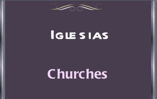 Iglesias Churches 