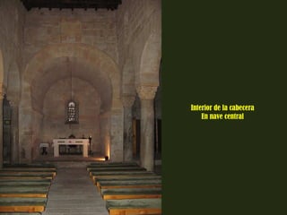 Interior de la cabecera 
En nave central 
 