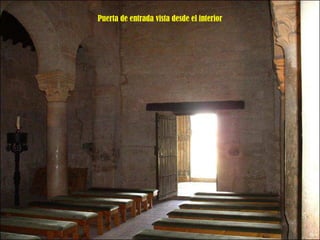 Puerta de entrada vista desde el interior 
 