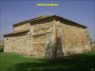 Exterior de la cabecera 
 