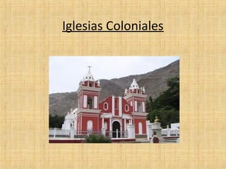 Iglesias Coloniales
 