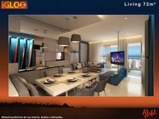 Material preliminar de uso interno. Sujeito a alterações.
Living 7 2 m²
 