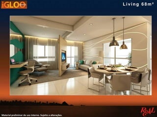 Material preliminar de uso interno. Sujeito a alterações.
Living 6 8 m²
 