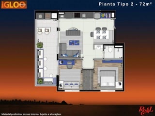 Material preliminar de uso interno. Sujeito a alterações.
Pla nt a Tipo 2 - 7 2 m²
 