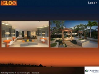 Lazer




Material preliminar de uso interno. Sujeito a alterações.
 