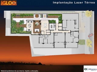 Implantação Lazer Térreo




Material preliminar de uso interno. Sujeito a alterações.
 