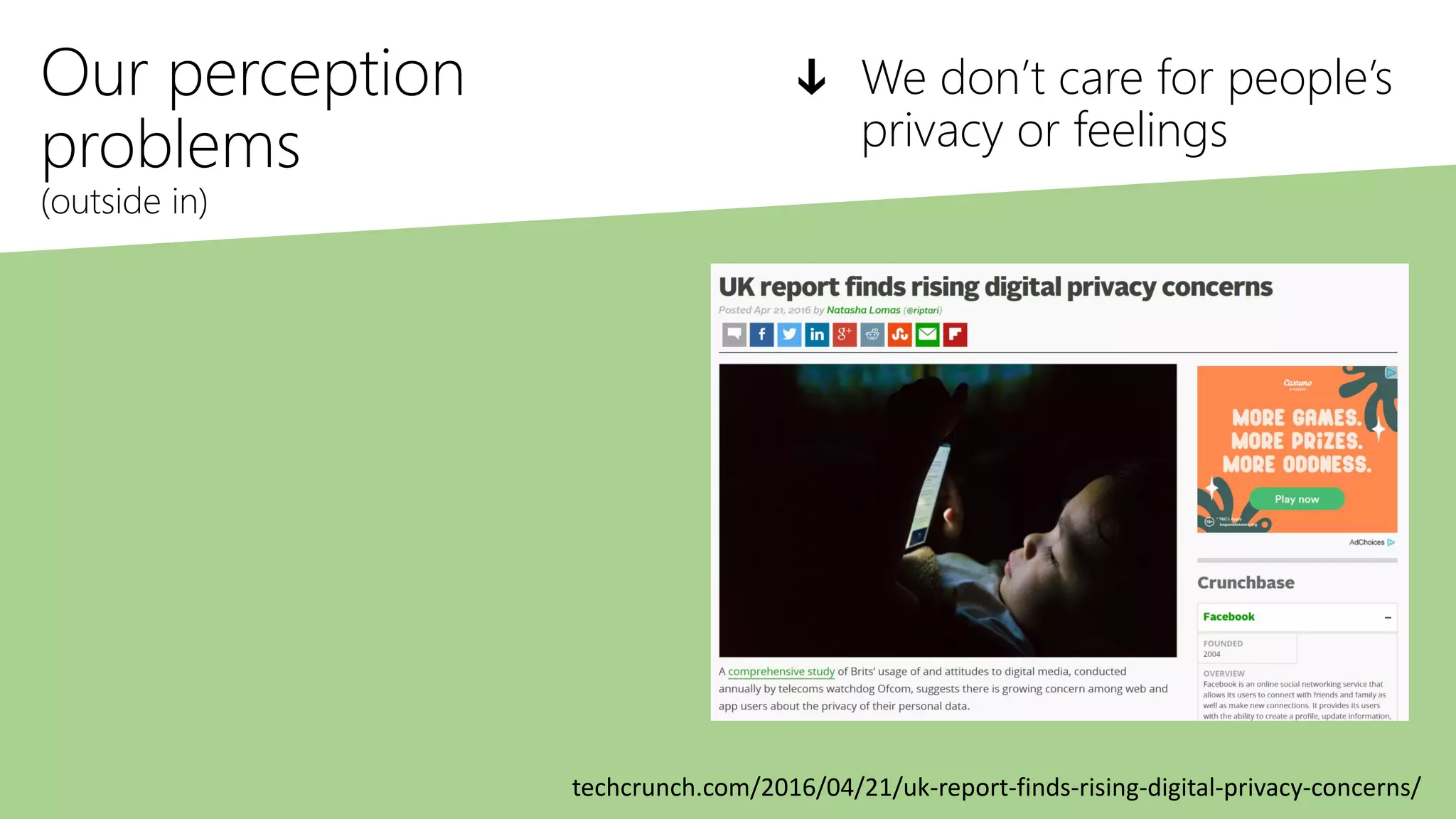 Our perception
problems
(outside in)
ↆ We don’t care for people’s
privacy or feelings
techcrunch.com/2016/04/21/uk-report-finds-rising-digital-privacy-concerns/
 