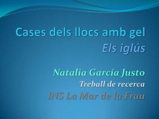 Natalia García Justo
      Treball de recerca
INS La Mar de la Frau
 