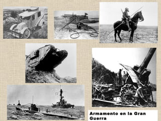 Armamento en la Gran
Guerra
 