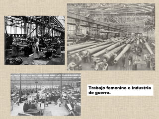 Trabajo femenino e industria
de guerra.
 