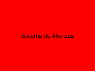 Sistema de Alianzas
 