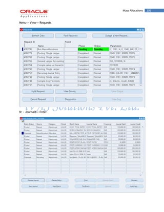 Mass Allocations 106 
Menu-> View-> Requests 
N: - Journals-> Enter 
 