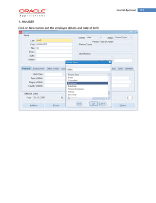 Journal Approval 123 
1. MANAGER 
Click on New button and the employee details and Date of birth  