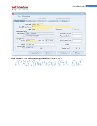 Journal Approval 127 
Click on New button and the employee details and Date of birth  