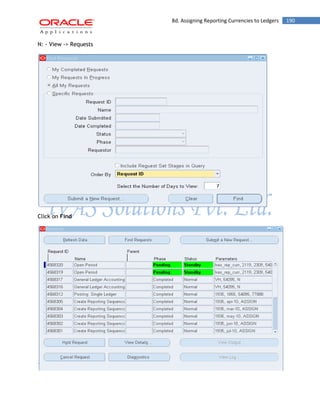 8d. Assigning Reporting Currencies to Ledgers 190 
N: - View -> Requests 
Click on Find 
 